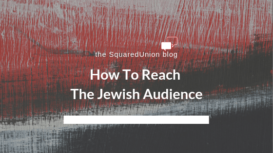 How To Reach The Jewish Audience Post Header