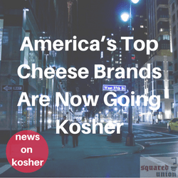 America’s Top Cheese Brands Are Now Going Kosher
